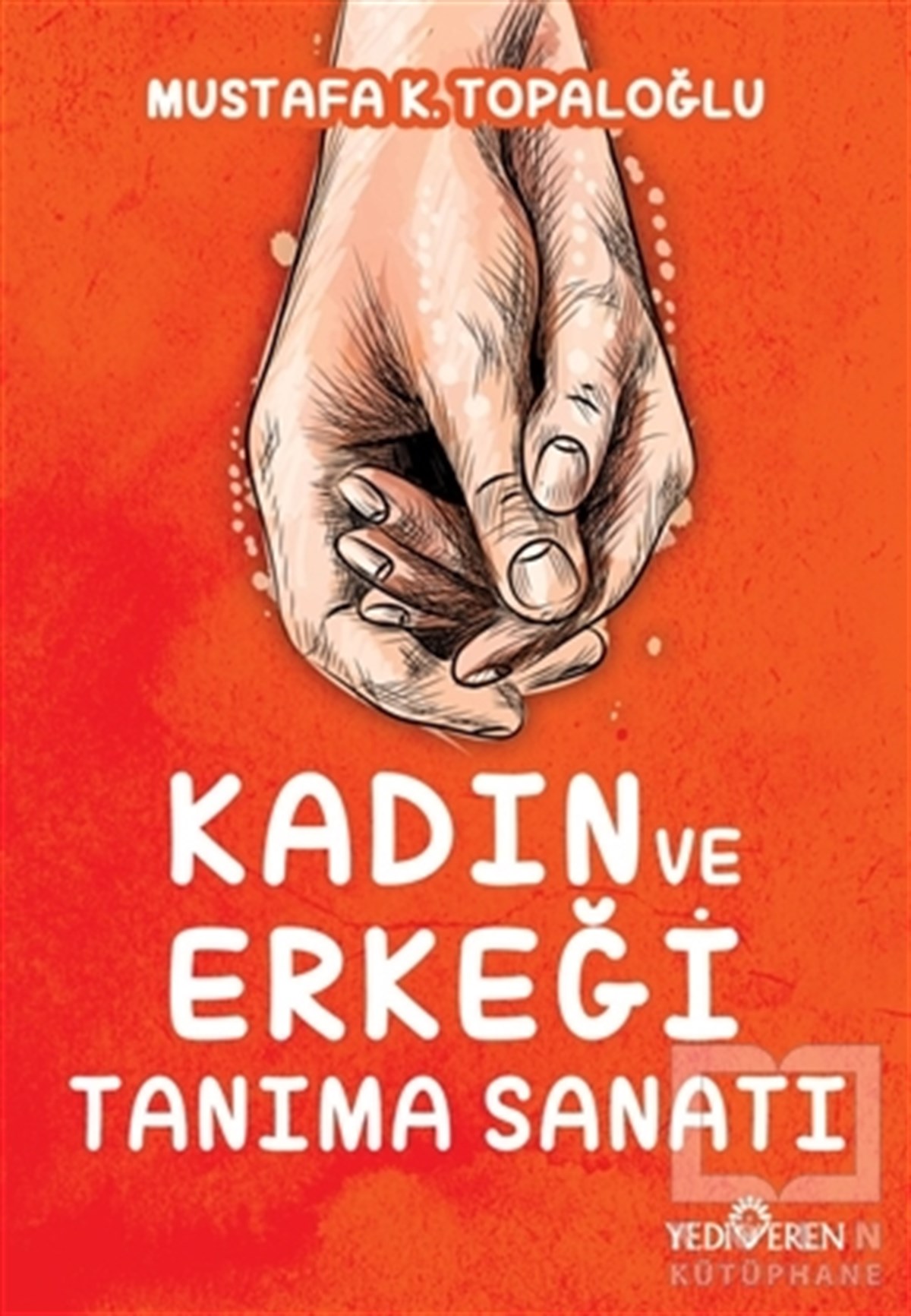 Mustafa K. TopaloğluAile ve Çocuk KitaplarıKadın ve Erkeği Tanıma Sanatı