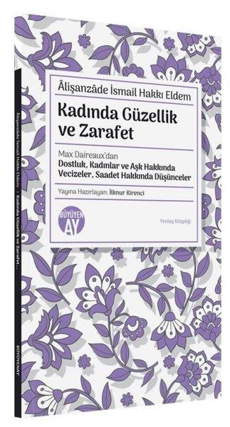 Alişanzade İsmail Hakkı EldemEleştiri & Kuram & İnceleme KitaplarıKadında Güzellik ve Zarafet - Max Daireaux'dan Dostluk, Kadınlar ve Aşk Hakkında Vecizeler, Saadet Hakkında Düşünceler