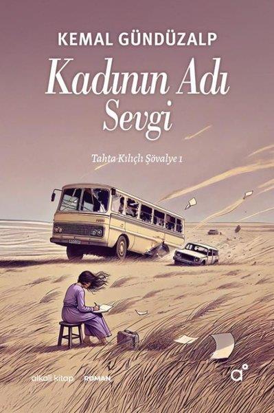 Kemal GündüzalpTürk RomaniKadının Adı Sevgi - Tahta Kılıçlı Şövalye 1
