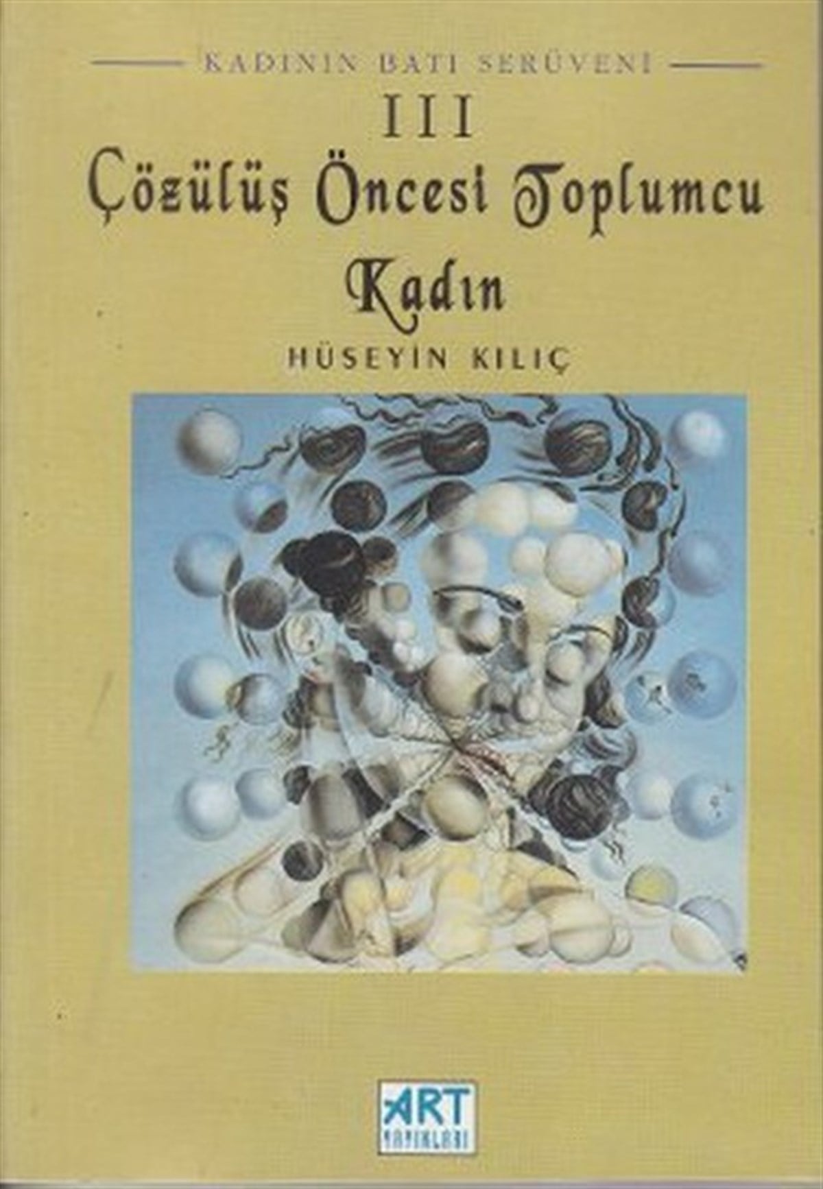 Hüseyin KılıçSosyal BilimlerKadının Batı Serüveni 3: Çözülüş Öncesi Toplumcu Kadın