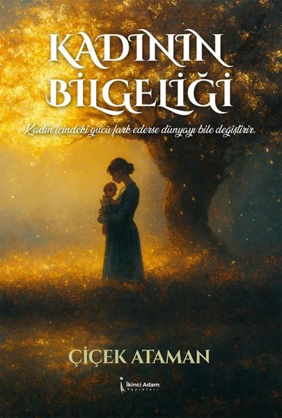 Çiçek AtamanTürk RomaniKadının Bilgeliği