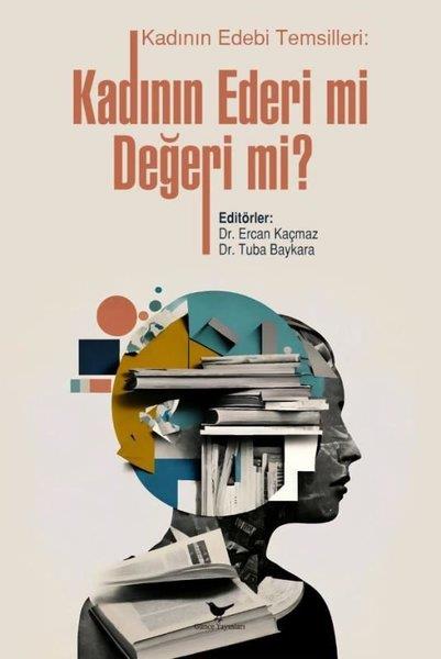 Ercan KaçmazRöportajKadının Edebi Temsilleri - Kadının Ederi mi Değeri mi?