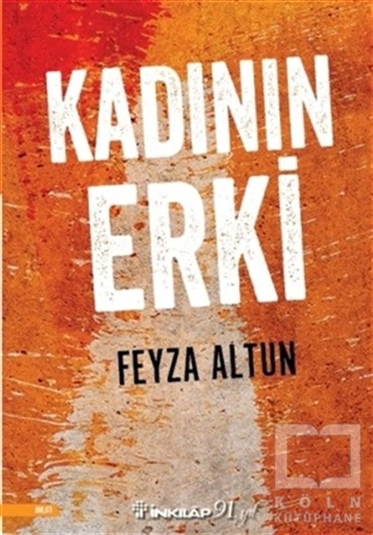 Feyza AltunKadın Sorunu - FeminizmKadının Erki