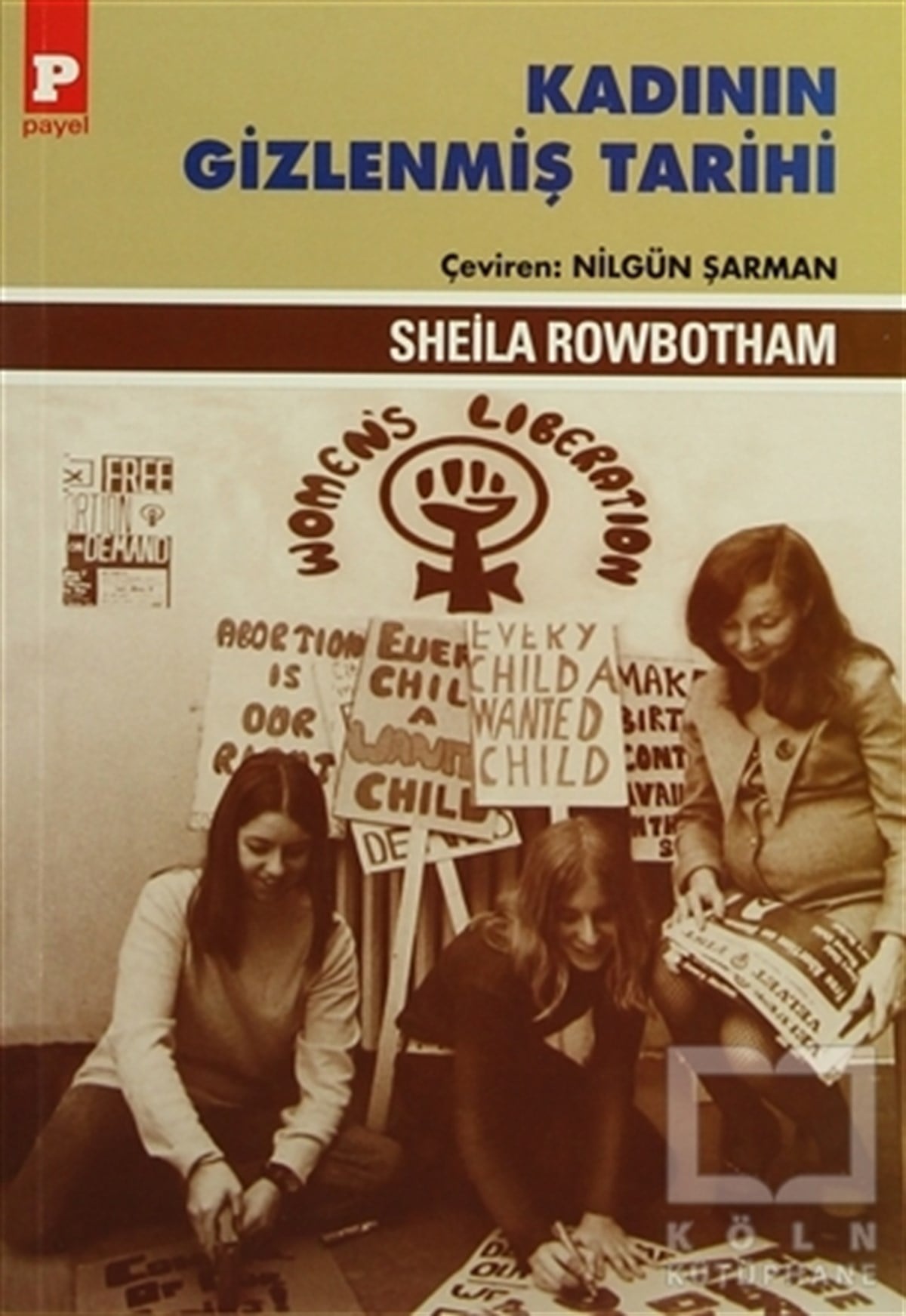 Sheila RowbothamKadın Sorunları - FeminizmKadının Gizlenmiş Tarihi