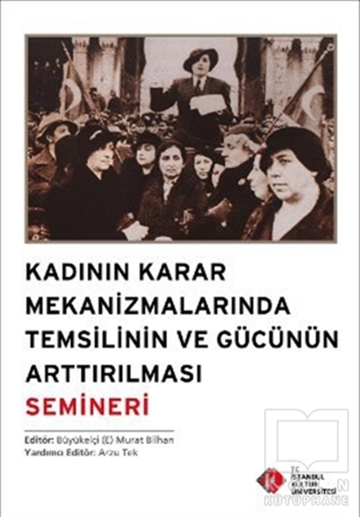 KolektifKadın Sorunu - FeminizmKadının Karar Mekanizmalarında Temsilinin ve Gücünün Arttırılması Semineri