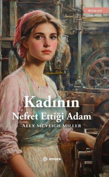 Alex Mcveigh MillerDünya RomanKadının Nefret Ettiği Adam