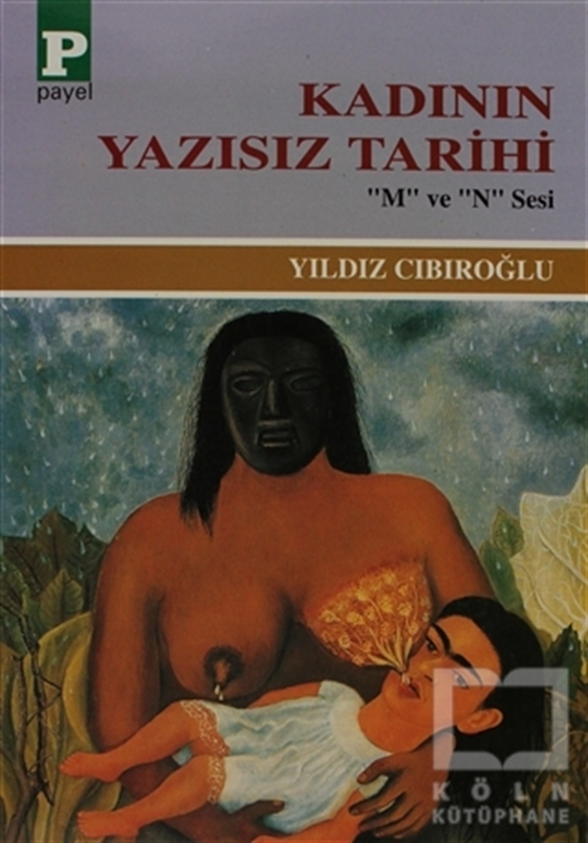 Yıldız CıbıroğluDiğerKadının Yazısız Tarihi