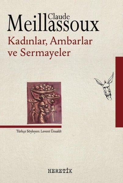 Claude MeillassouxAntropolojiKadınlar, Ambarlar, Sermayeler