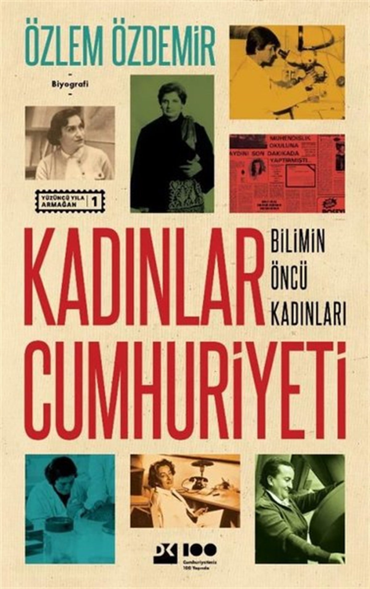 Özlem ÖzdemirTarihi Biyografi ve Otobiyografi KitaplarıKadınlar Cumhuriyeti - Bilimin Öncü Kadınları