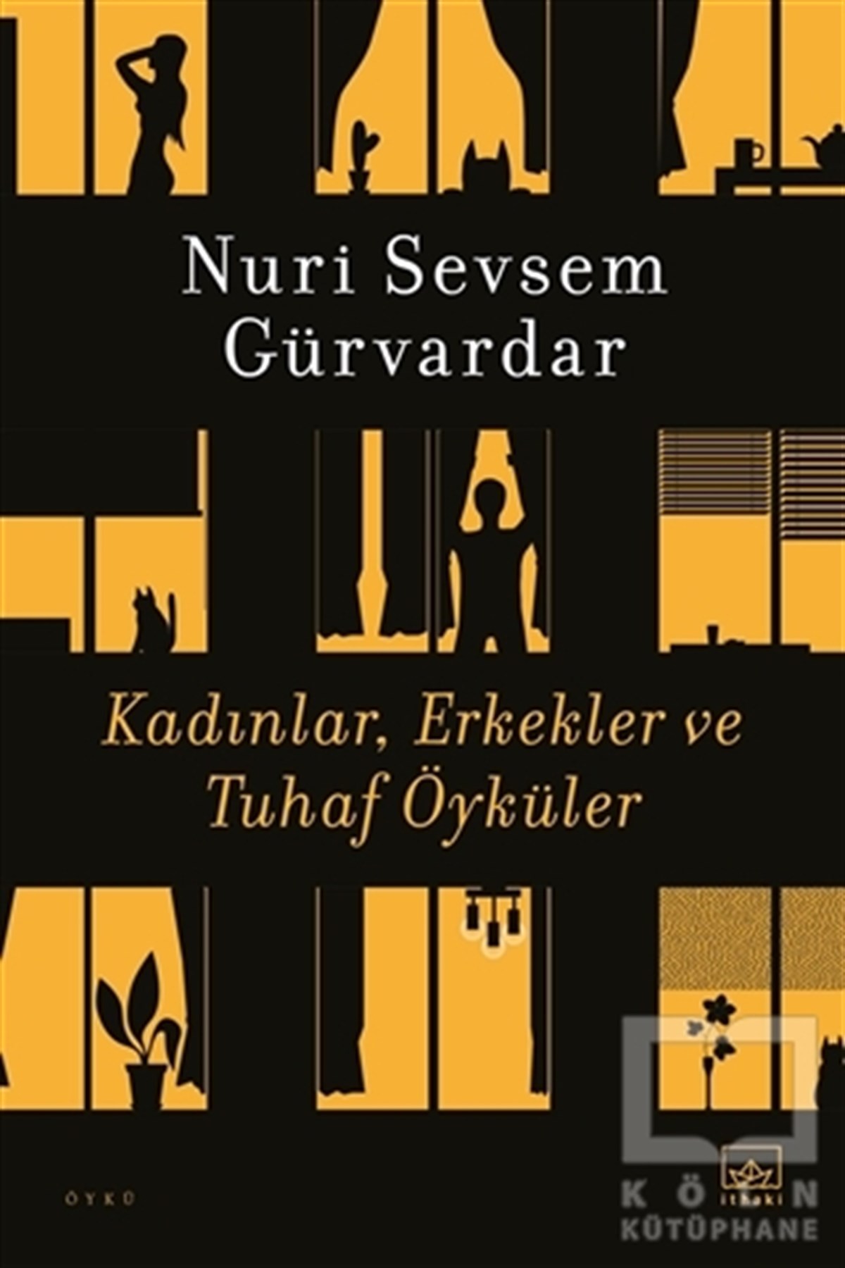 Nuri Sevsem GürvardarHikaye (Öykü) KitaplarıKadınlar Erkekler ve Tuhaf Öyküler