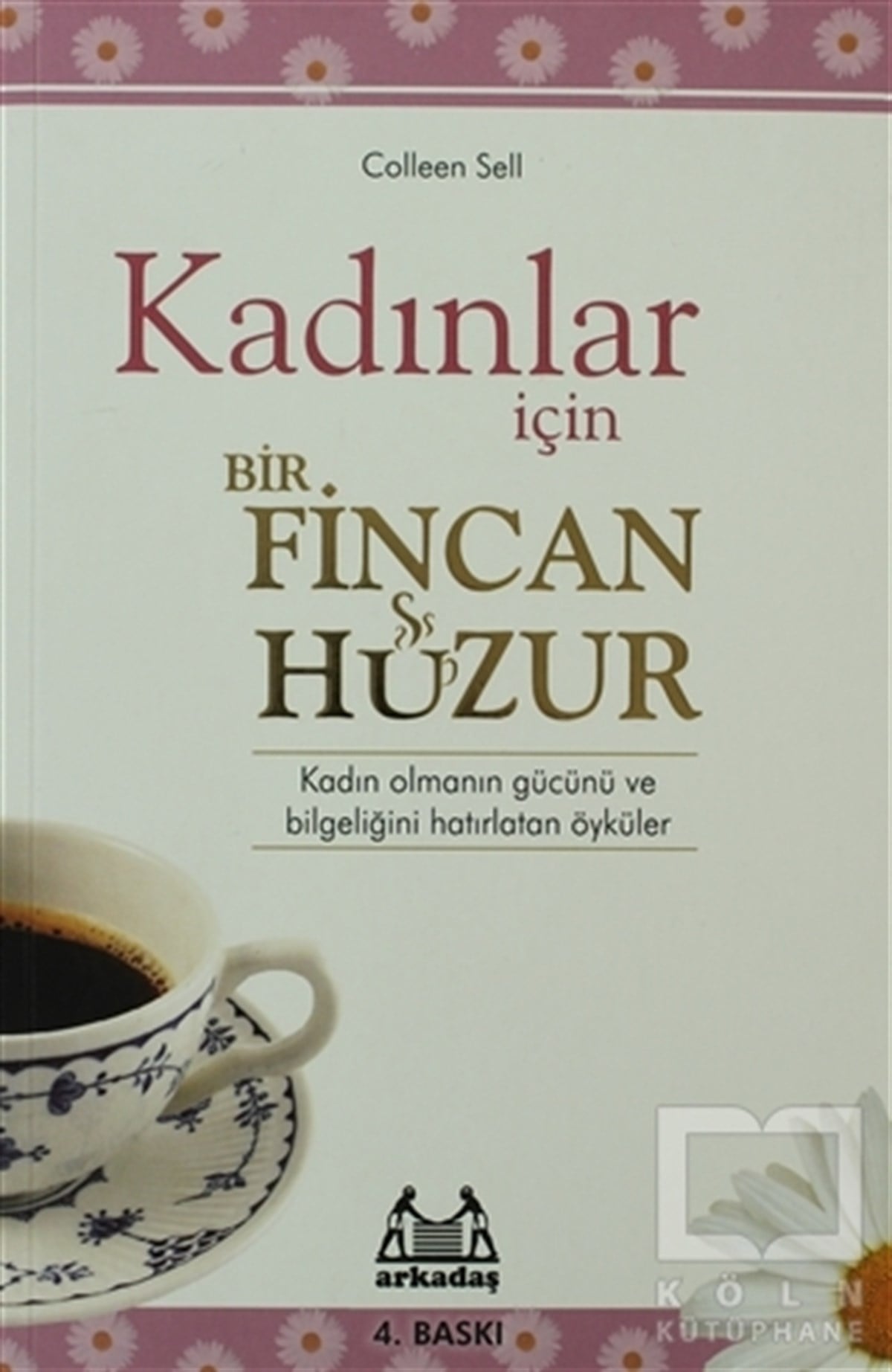 Colleen SellKadın Sorunu - FeminizmKadınlar İçin Bir Fincan Huzur