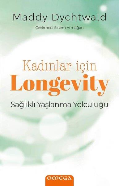 Maddy DychtwaldBeden SağlığıKadınlar İçin Longevity - Sağlıklı Yaşlanma Yolculuğu