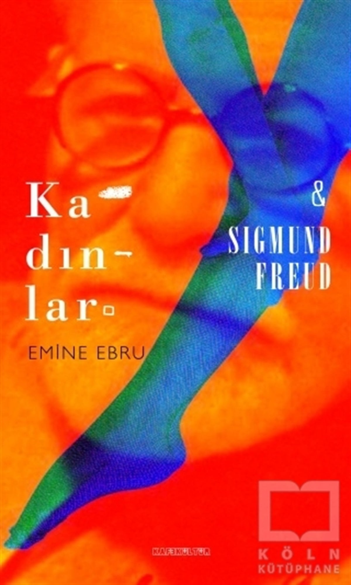 Emine EbruKadın Sorunları - FeminizmKadınlar ve Sigmund Freud