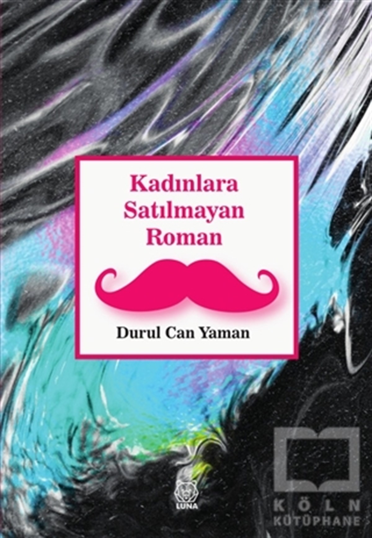 Durul Can YamanTürkçe RomanlarKadınlara Satılmayan Roman