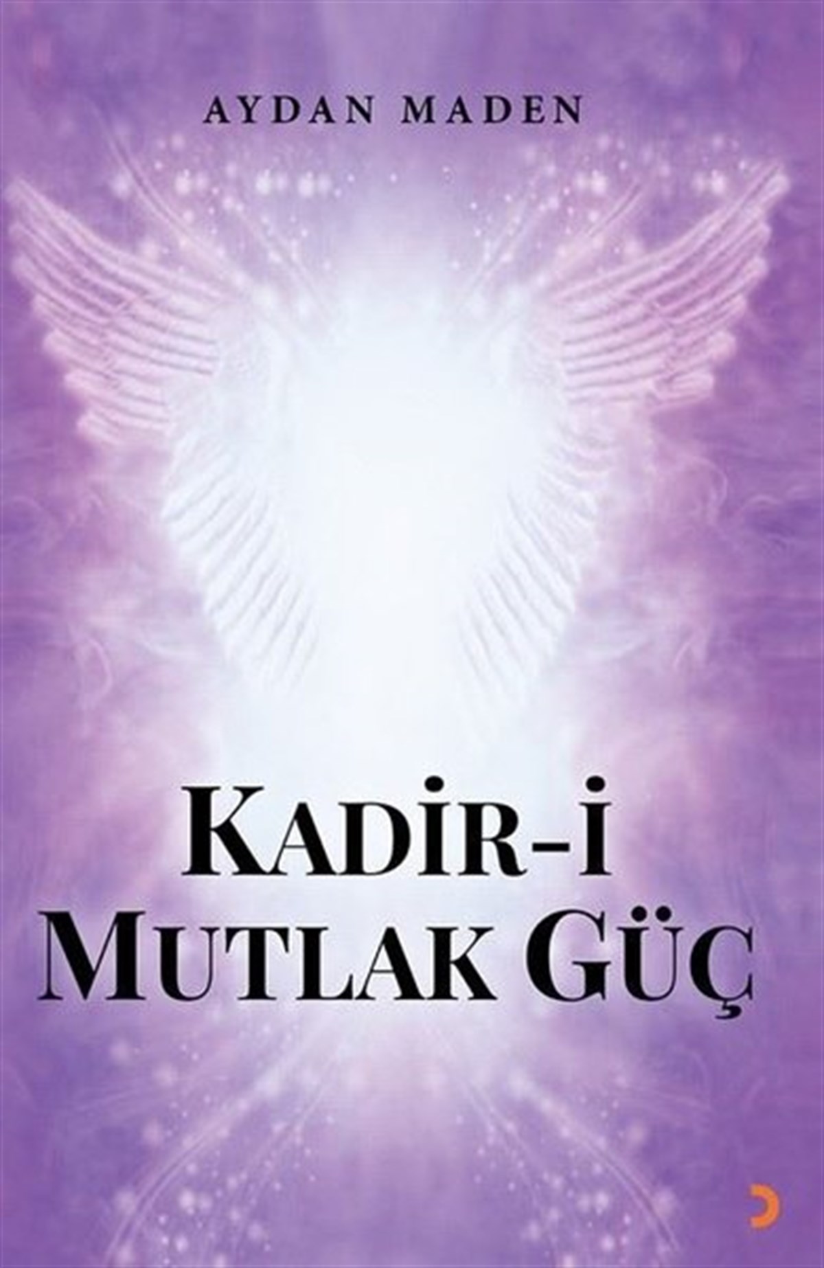 Aydan MadenDinKadir-i Mutlak Güç