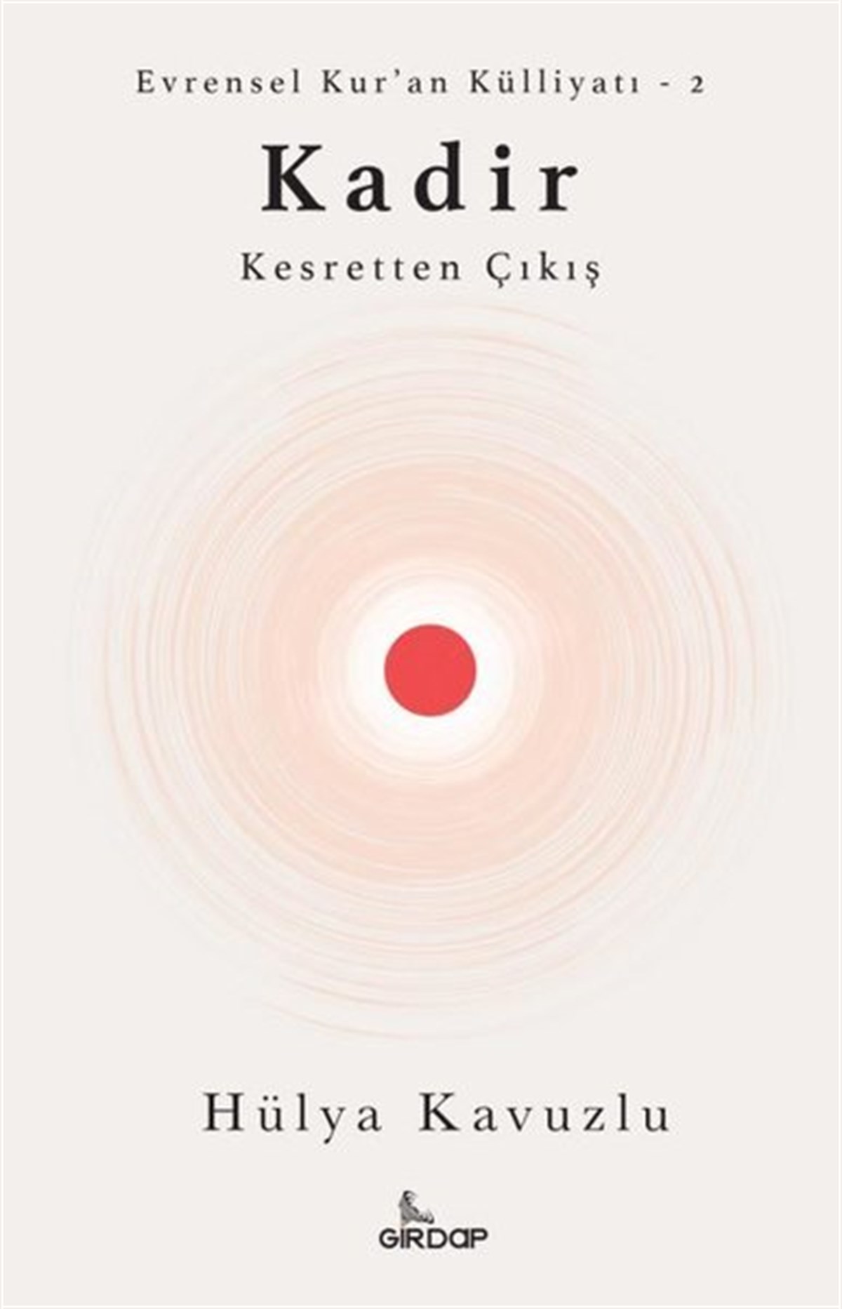 Hülya Kavuzluİslami KitaplarKadir: Kesretten Çıkış - Evrensel Kur'an Külliyatı-2
