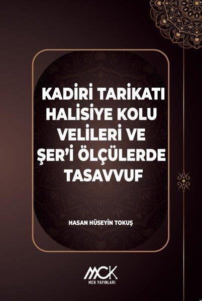 Hasan Hüseyin TokuşTasavvuf KitaplarıKadiri Tarikatı Halisiye Kolu Velileri ve Şer'i Ölçülerde Tasavvuf