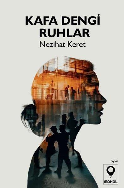 Nezihat KeretTürk RomaniKafa Dengi Ruhlar
