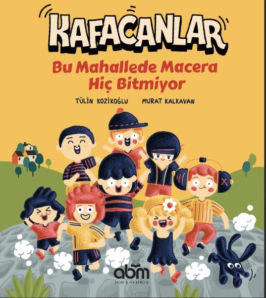 Tülin KozikoğluÇocuk Gençlik RomanlarıKafacanlar - Bu Mahallede Macera Hiç Bitmiyor