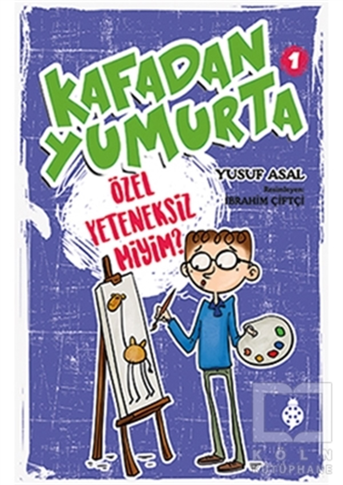 Yusuf AsalRoman-ÖyküKafadan Yumurta 1: Özel Yeteneksiz Miyim?