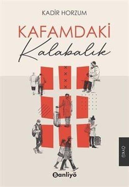 Kadir HorzumGeschichten Kafamdaki Kalabalık