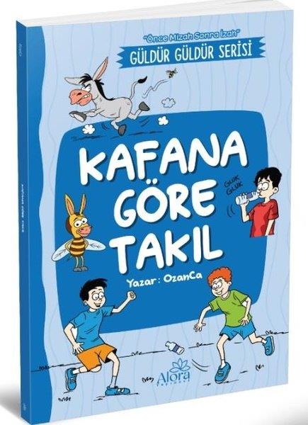 Ozan YıldızÇocuk Gençlik RomanlarıKafana Göre Takıl - Güldür Güldür Serisi - Önce Mizah Sonra İzah