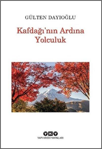 Gülten DayıoğluÇocuk Gençlik RomanlarıKafdağı'nın Ardına Yolculuk