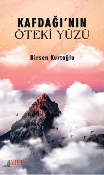 Birsen KurtoğluTürk ŞiiriKafdağı'nın Öteki Yüzü