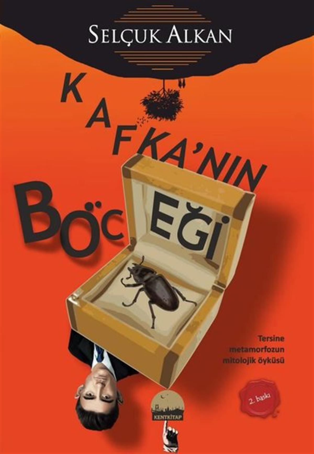 Selçuk AlkanHikaye (Öykü) KitaplarıKafka'nın Böceği: Tersine Metamorfozun Mitolojik Öyküsü