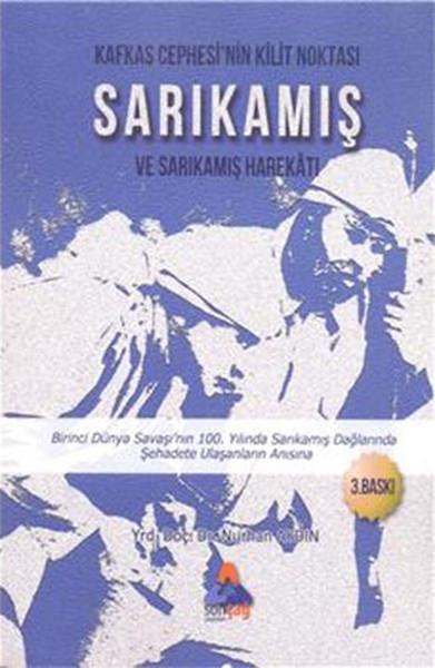 Nurhan AydınOsmanli TarihiKafkas Cephesinin Kilit Noktası Sarıkamış ve Sarıkamış Harekatı