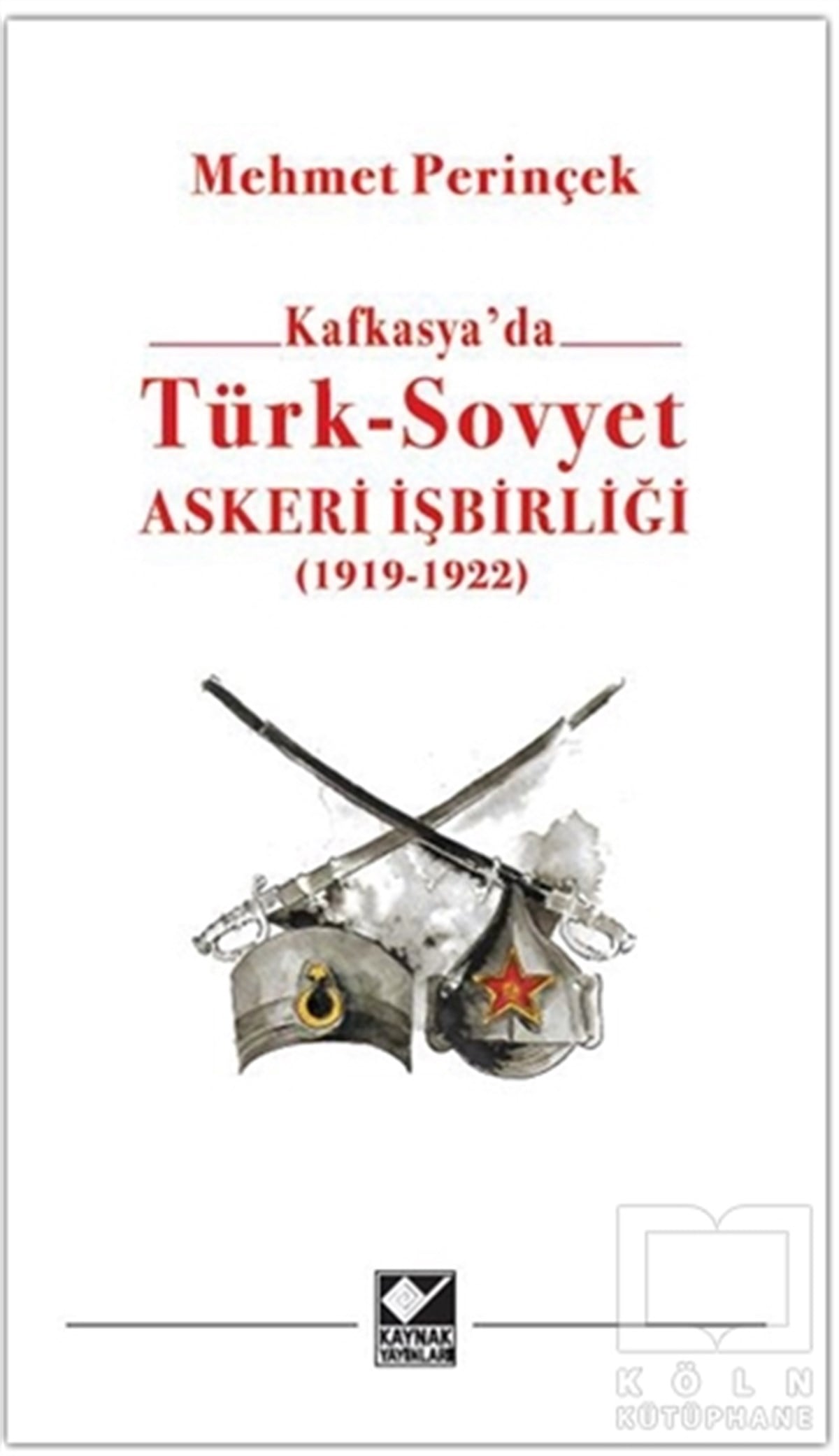 Mehmet PerinçekTürk Tarihi Araştırmaları KitaplarıKafkasya'da Türk - Sovyet Askeri İşbirliği