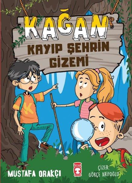 Mustafa OrakçıÇocuk Gençlik RomanlarıKağan Kayıp Şehrin Gizemi