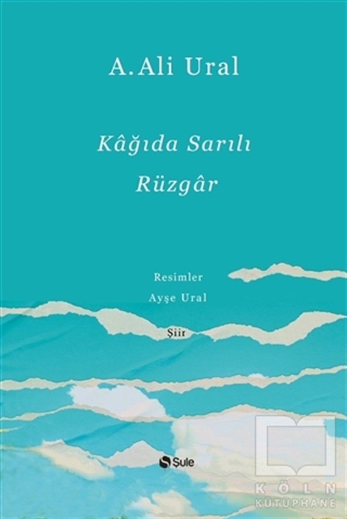 A. Ali UralTürkçe Şiir KitaplarıKağıda Sarılı Rüzgar (Ciltli)