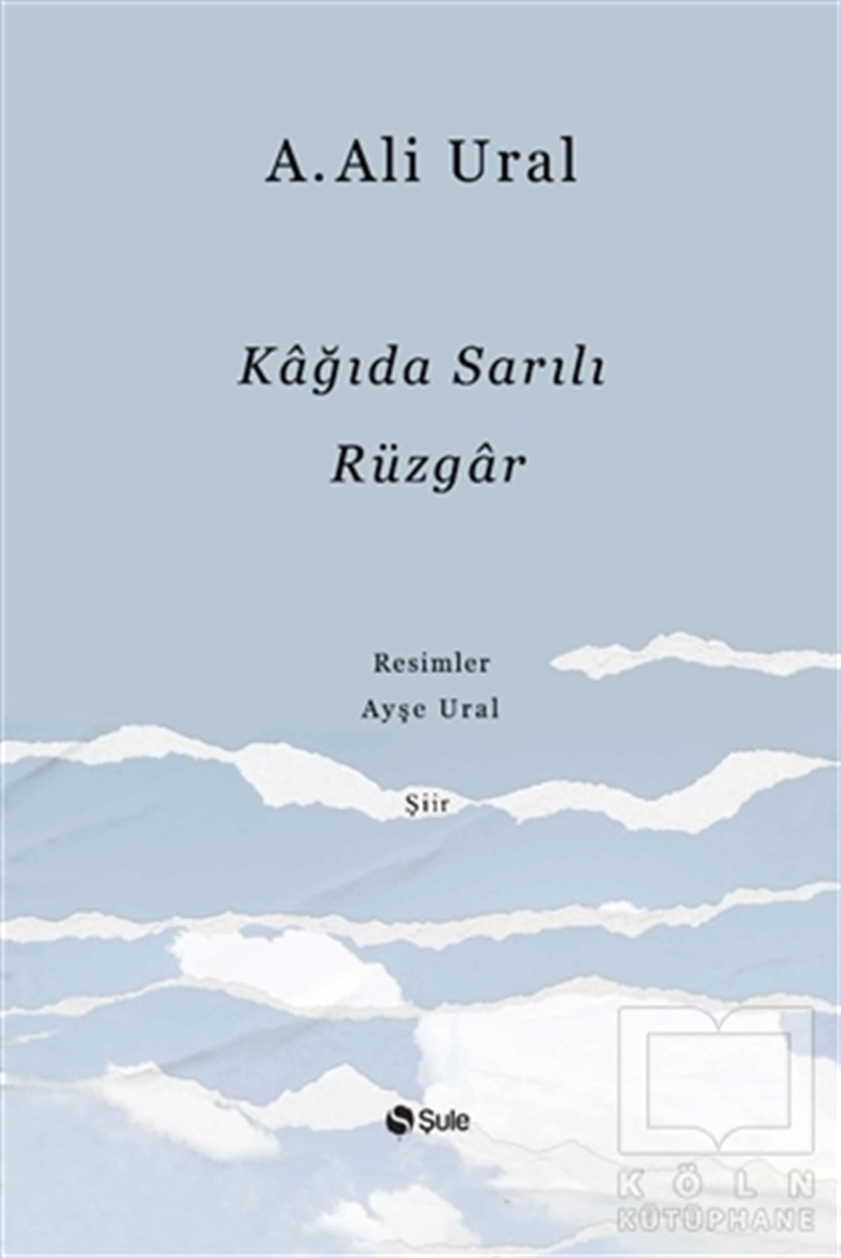 A. Ali UralTürkçe Şiir KitaplarıKağıda Sarılı Rüzgar