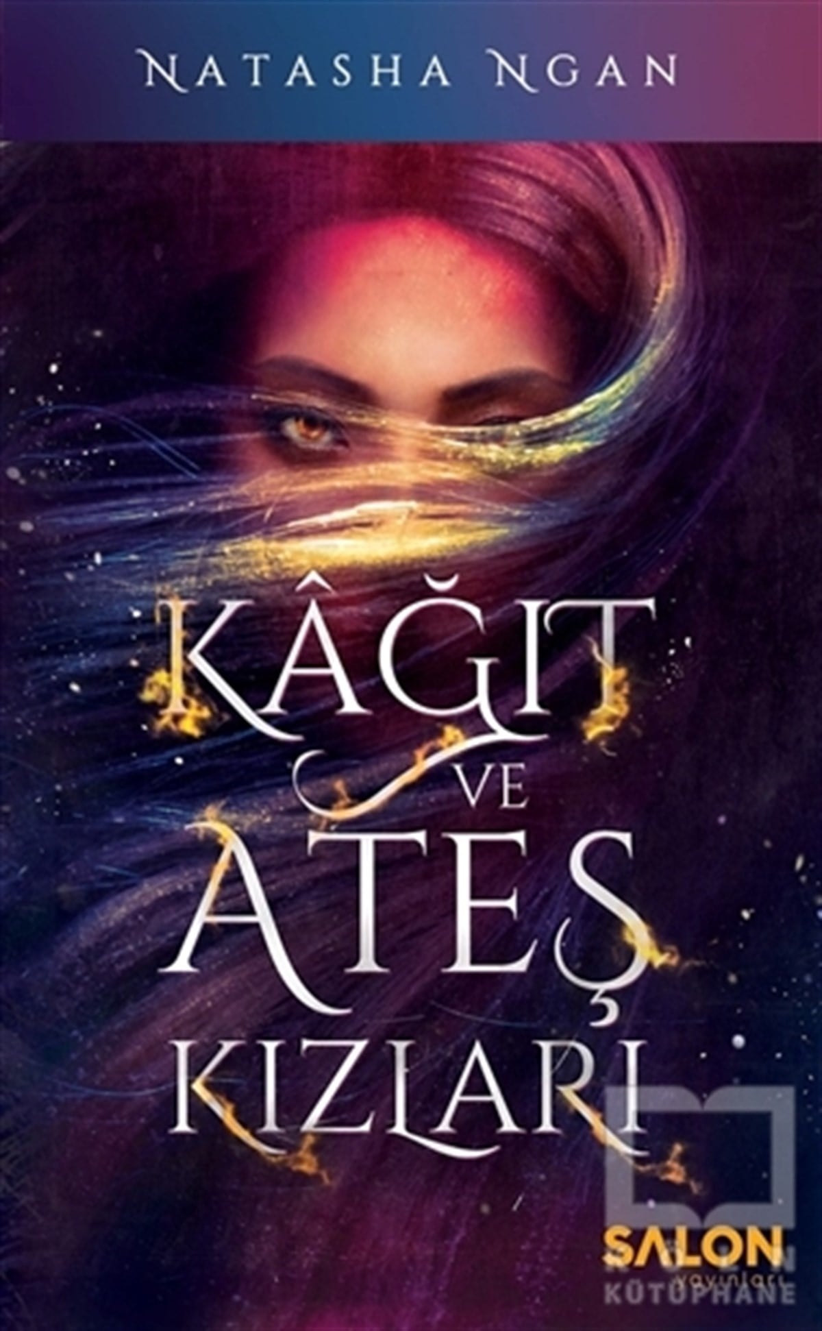 Natasha NganFantastikKağıt ve Ateş Kızları