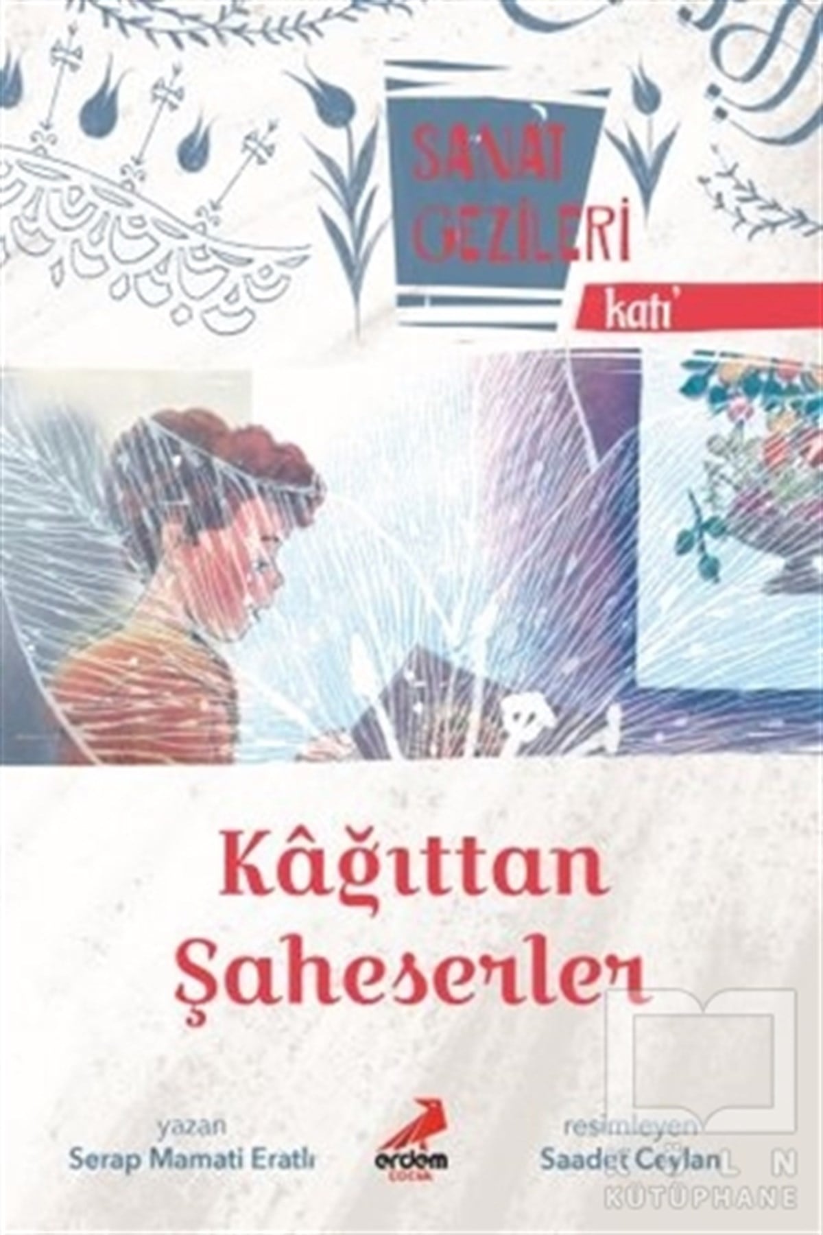 Serap Mamati EratlıRoman-ÖyküKağıttan Şaheserler - Katı - Sanat Gezileri