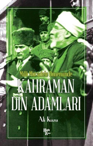 Ali KuzuTürk Tarihi Araştırmaları KitaplarıKahraman Din Adamları - Milli Mücadele Döneminde
