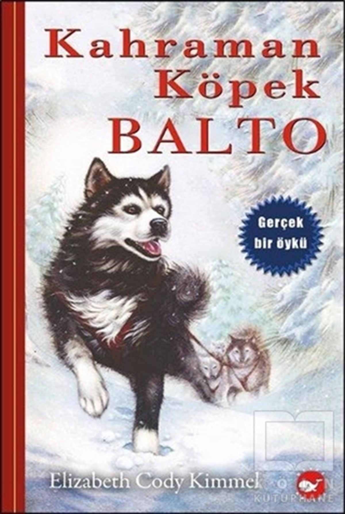 Elizabeth Cody KimmelRoman-ÖyküKahraman Köpek Balto (Ciltsiz)
