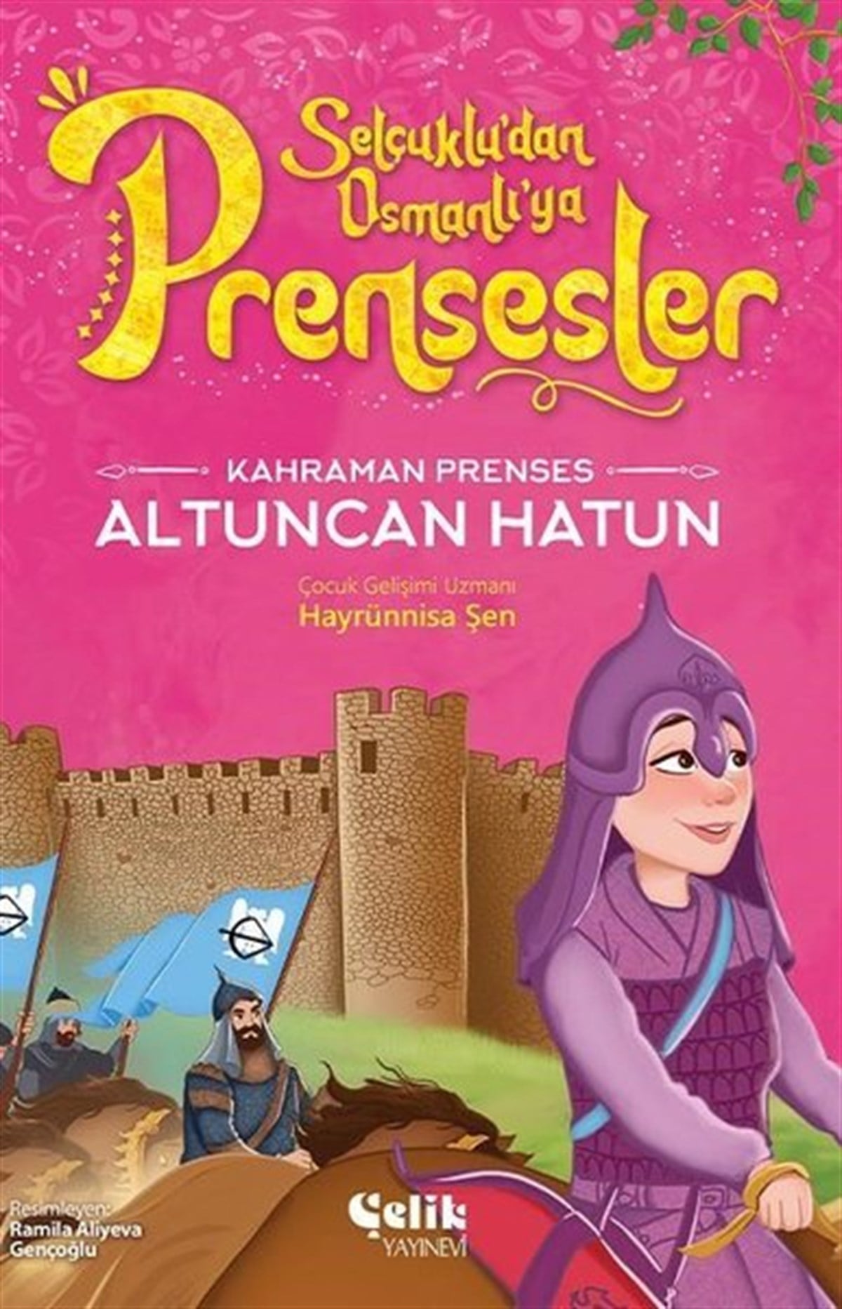 Hayrünnisa ŞenÇocuk Gençlik RomanlarıKahraman Prenses Altuncan Hatun - Selçuklu'dan Osmanlı'ya Prensesler