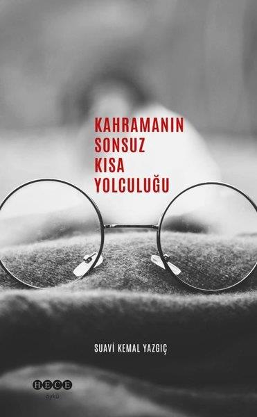 Suavi Kemal YazgıçHikaye (Öykü) KitaplarıKahramanın Sonsuz Kısa Yolculuğu