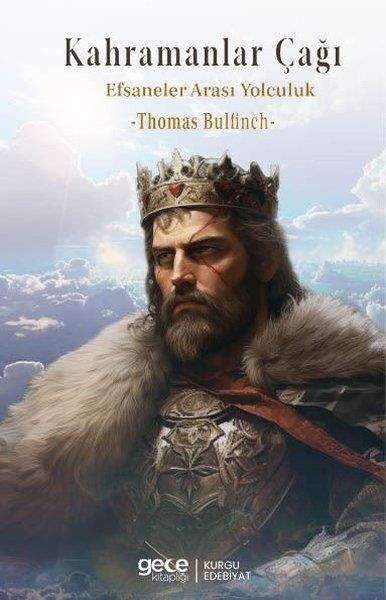 Thomas BulfinchMitoloji EfsaneKahramanlar Çağı - Efsaneler Arası Yolculuk