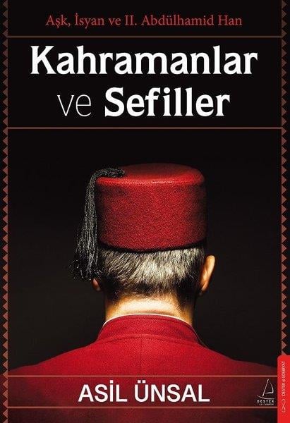 Asil ÜnsalTürkiye RomanKahramanlar ve Sefiller - Aşk İsyan ve 2. Abdülhamid Han