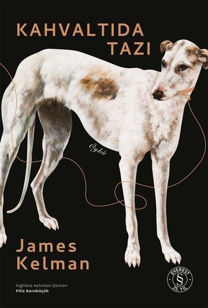 James KelmanDünya RomanKahvaltıda Tazı