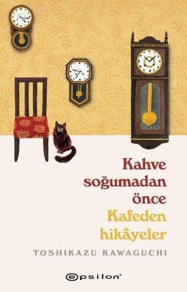 Toshikazu KawaguchiDünya RomanKahve Soğumadan Önce Kafeden Hikayeler