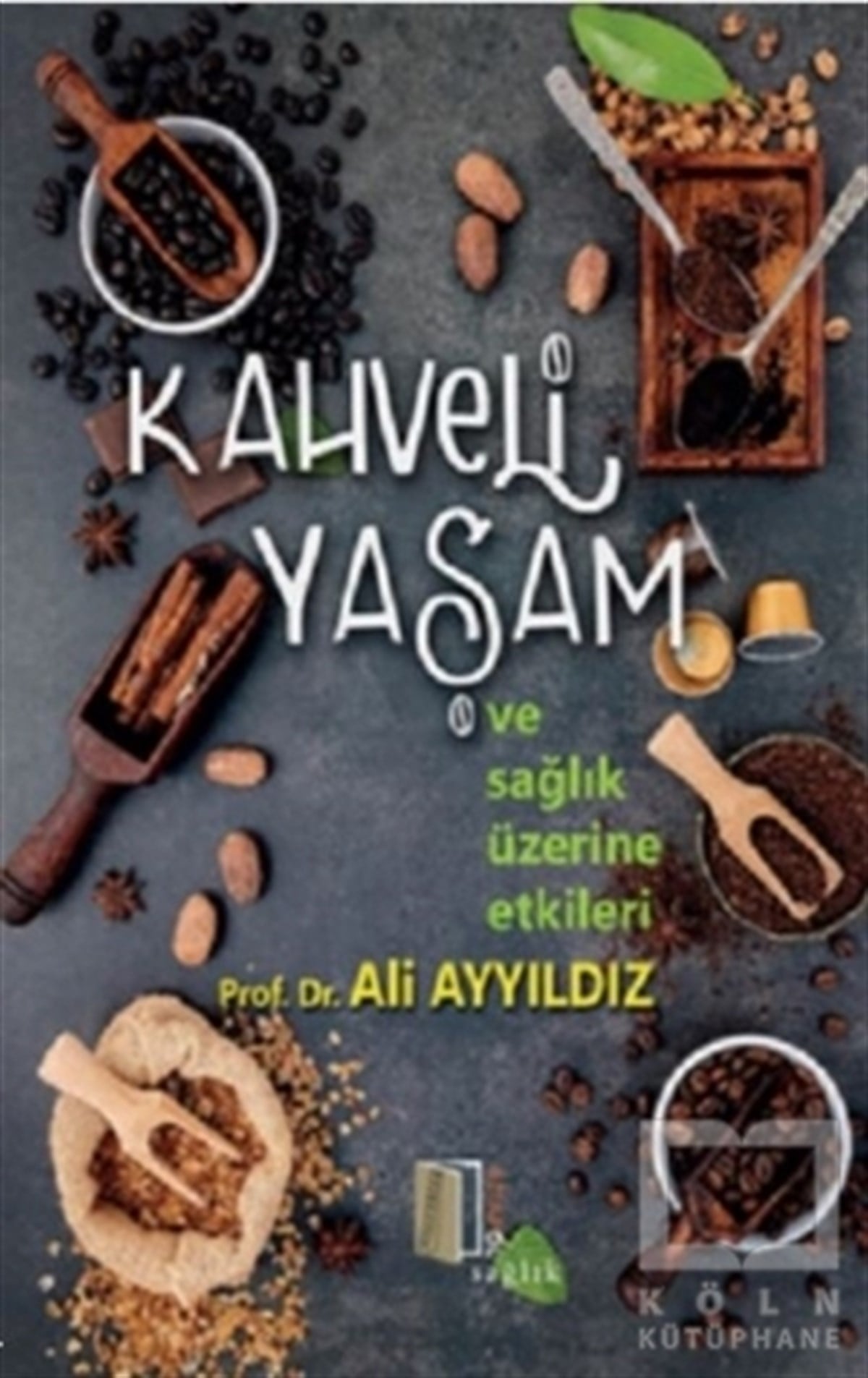 Ali AyyıldızDiğerKahveli Yaşam ve Sağlık Üzerine Etkileri