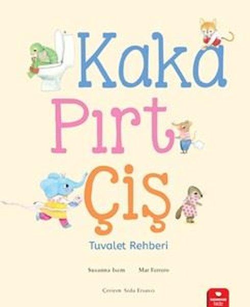 Susanna IsernEgitim Etkinlik KitaplariKaka Pırt Çiş - Tuvalet Rehberi