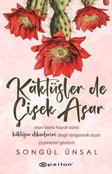 Songül ÜnsalEssay BücherKaktüsler de Çiçek Açar