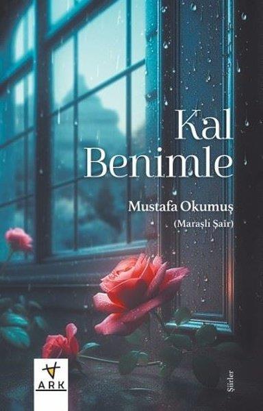 Mustafa OkumuşTürk ŞiiriKal Benimle - Şiirler