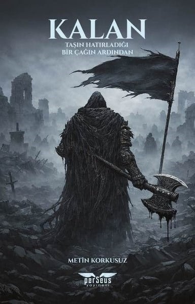 Metin KorkusuzFantasy und RomaneKalan - Taşın Hatırladığı Bir Çağın Ardından