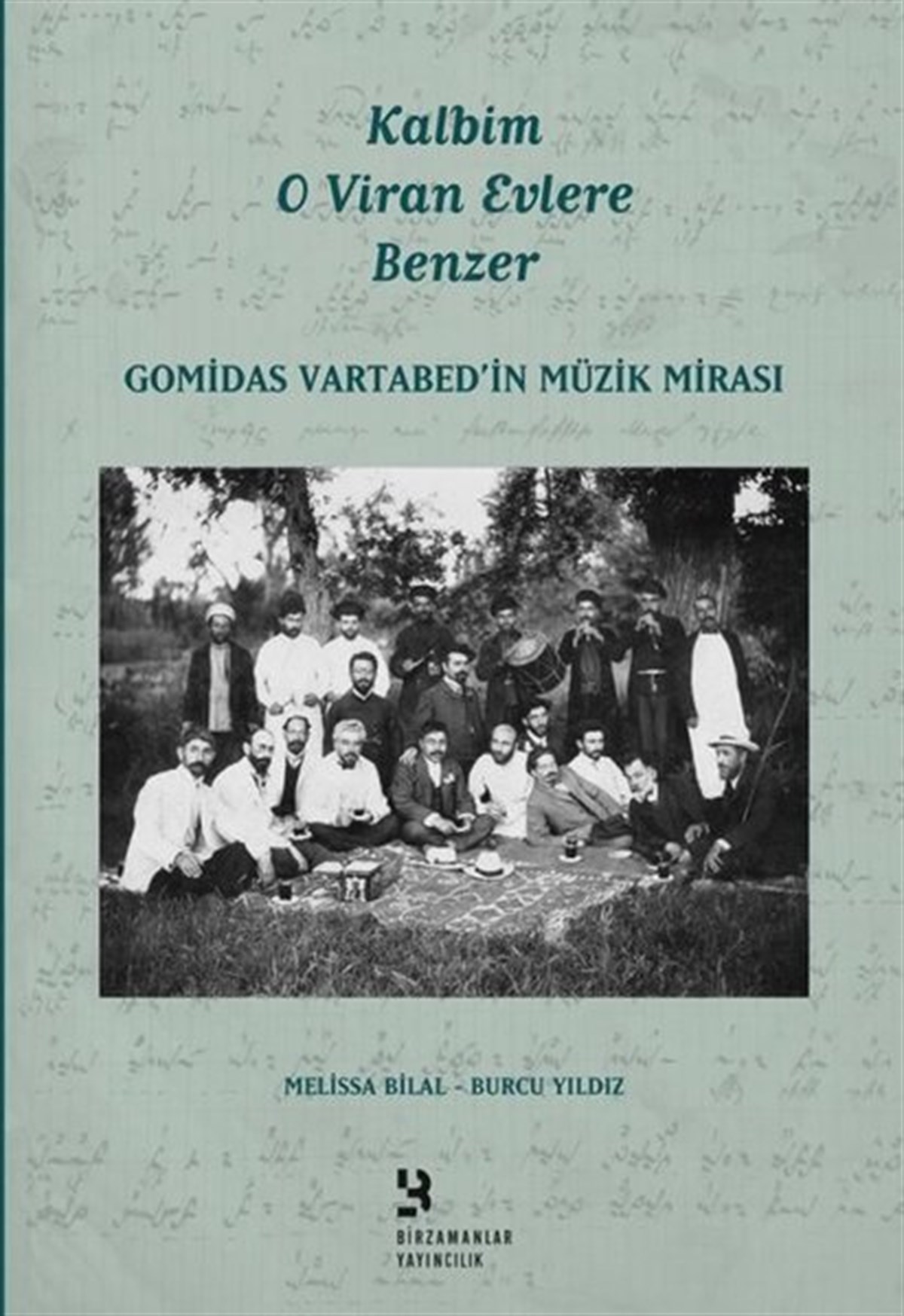 Burcu YıldızMüzik KitaplarıKalbim O Viran Evlere Benzer-Gomidas Vartabed'in Müzik Mirası